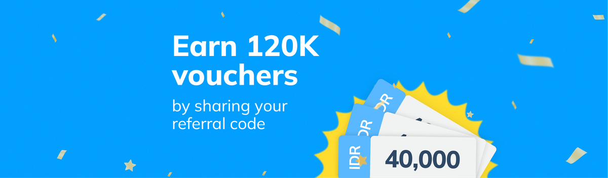 120K Vouchers Each for You & Your Friend with Our Referral Program