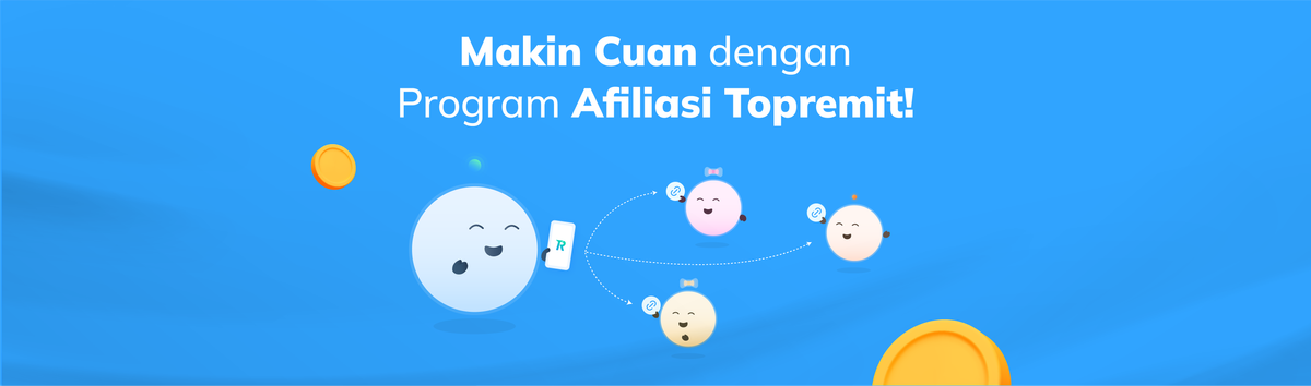 Raih Penghasilan Tambahan lewat Program Afiliasi Topremit