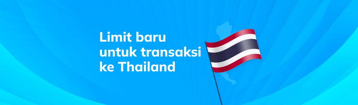 Limit Transaksi Terbaru untuk Kirim Uang ke Thailand
