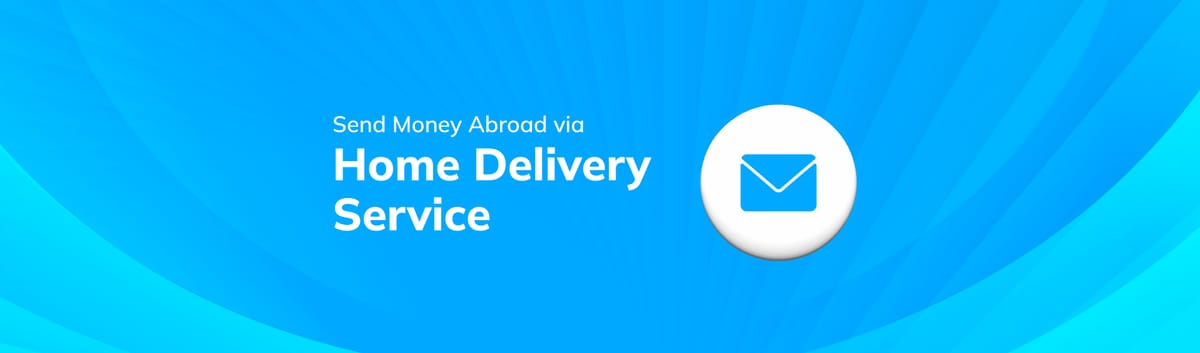 Send Money Abroad with Our Home Delivery Service