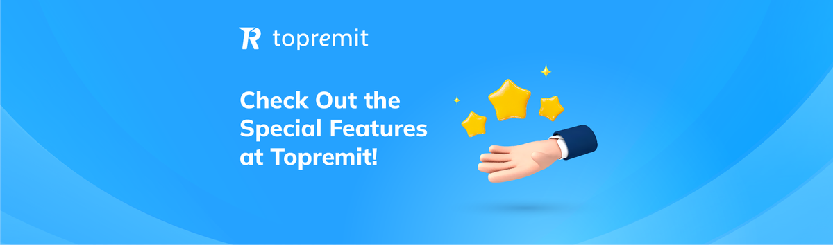 Check Out the Special Features at Topremit
