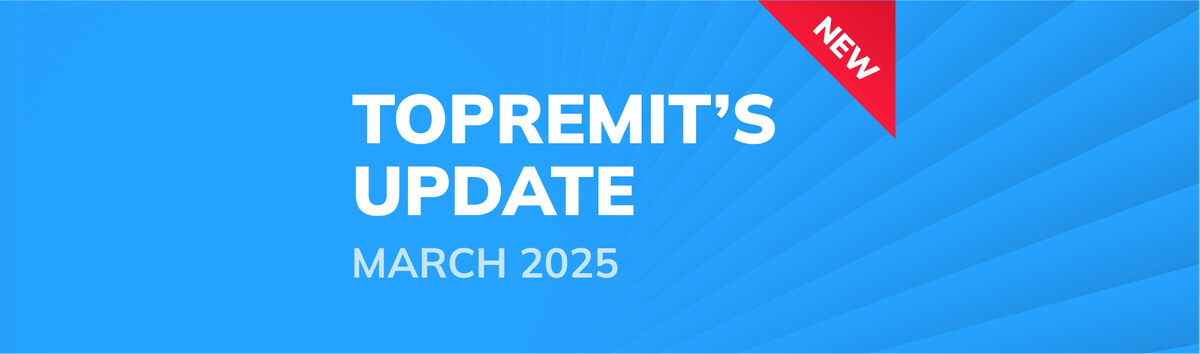 Topremit’s Latest Updates for March 2025!