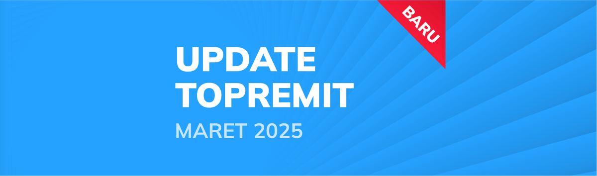 Update Terbaru Topremit di Bulan Maret 2025!