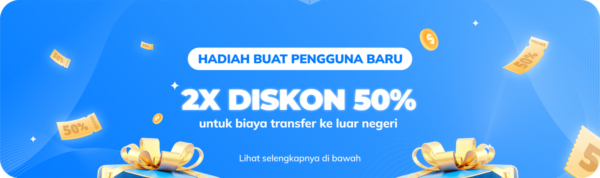 Hadiah buat pengguna baru, 2 voucher diskon 50% biaya transfer internasional