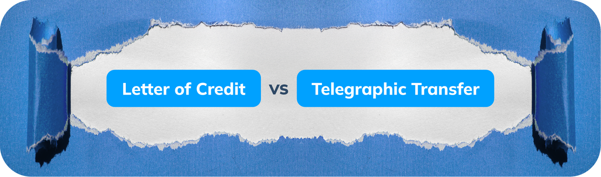 Ilustrasi tulisan “Letter of Credit vs Telegraphic Transfer” pada latar kertas robek, menggambarkan perbandingan dua metode pembayaran internasional.