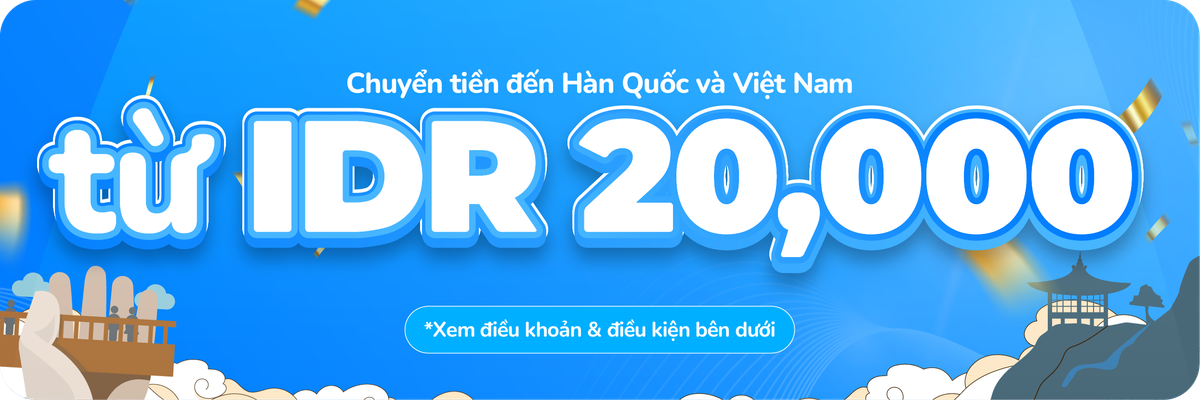 Gửi tiền đến Hàn Quốc & Việt Nam với phí chỉ từ IDR 20,000