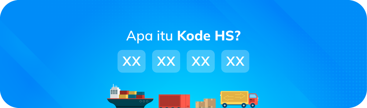 Ilustrasi pengertian HS Code sebagai sistem klasifikasi barang ekspor impor dengan visual kapal kargo dan truk logistik.
