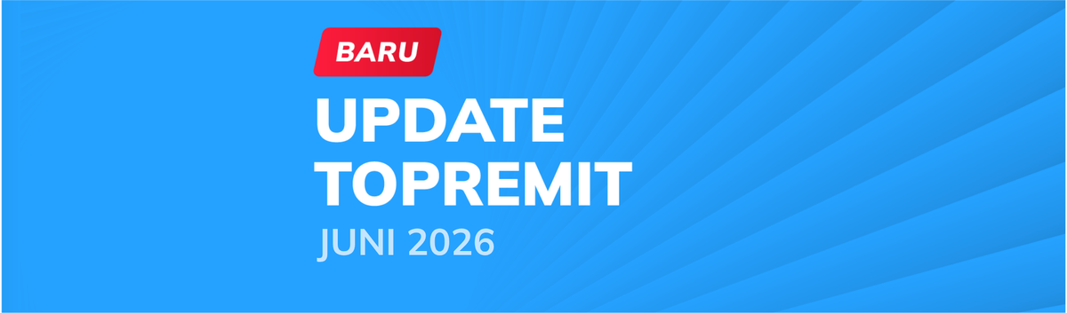 Update Terbaru Topremit di Bulan Juni 2026