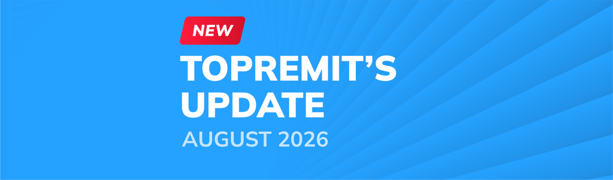 Topremit’s Latest Updates for August 2026