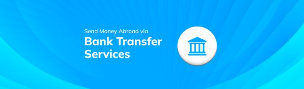 Send Money Abroad with Our Bank Transfer Services