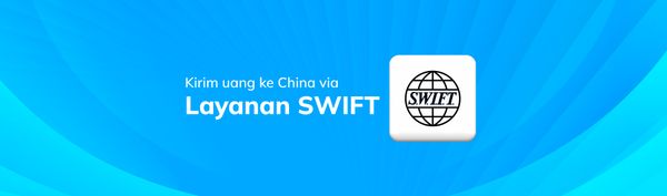 Kirim Uang ke China dengan Layanan SWIFT Topremit