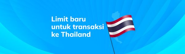 Limit Transaksi Terbaru untuk Kirim Uang ke Thailand