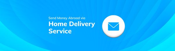 Send Money Abroad with Our Home Delivery Service