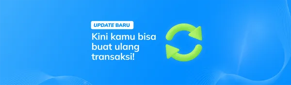 Fitur Buat Ulang Transaksi Kini Tersedia!