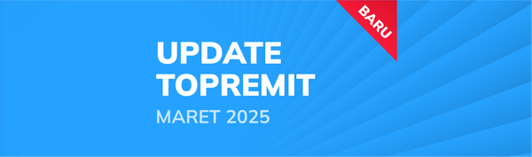 Update Terbaru Topremit di Bulan Maret 2025!
