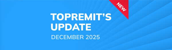 Topremit’s Latest Updates for December 2025!