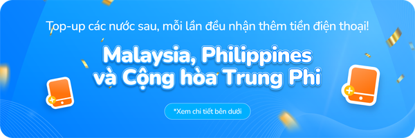 Nhận thêm tiền điện thoại cho mỗi lần nạp đến Malaysia, Cộng hòa Trung Phi & Philippines!
