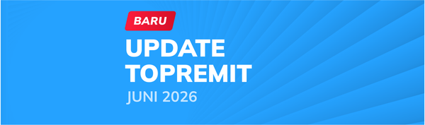 Update Terbaru Topremit di Bulan Juni 2026