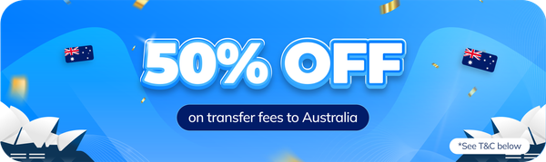 Enjoy 50% OFF on Transfer Fees to Australia
