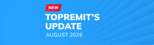 Topremit’s Latest Updates for August 2026