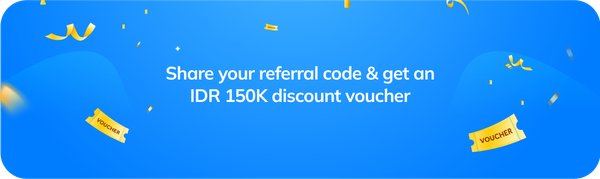 Earn IDR 150K Voucher with Our Referral Program