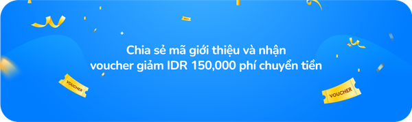 Nhận voucher IDR 150,000 với Chương trình giới thiệu