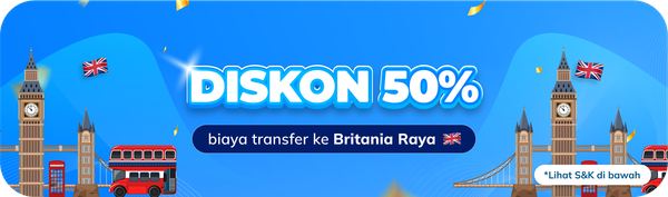 Diskon 50% Biaya Transfer ke Britania Raya